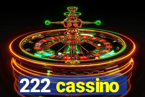 222 cassino